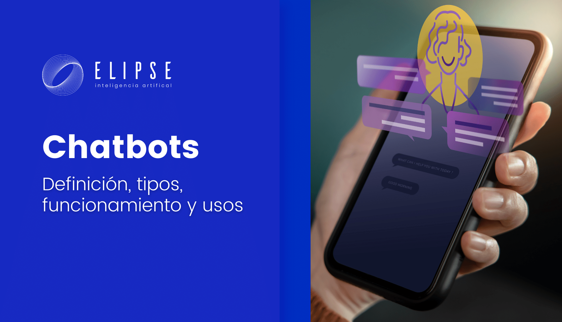 Chatbots - Definición, tipos, funcionamiento y usos